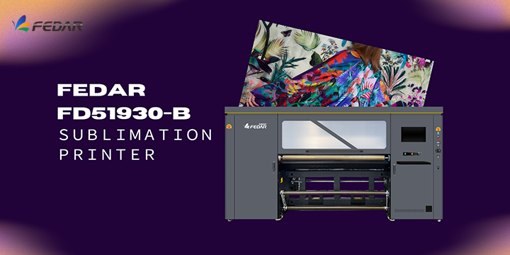 Core Upgrade, Unparalleled Print Quality: Fedar FD51930E-B New Digital Textile Printer Redefines Industrial Printing Excellence