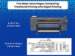 Five Major Advantages: Comparing Traditional Printing with Digital Printing